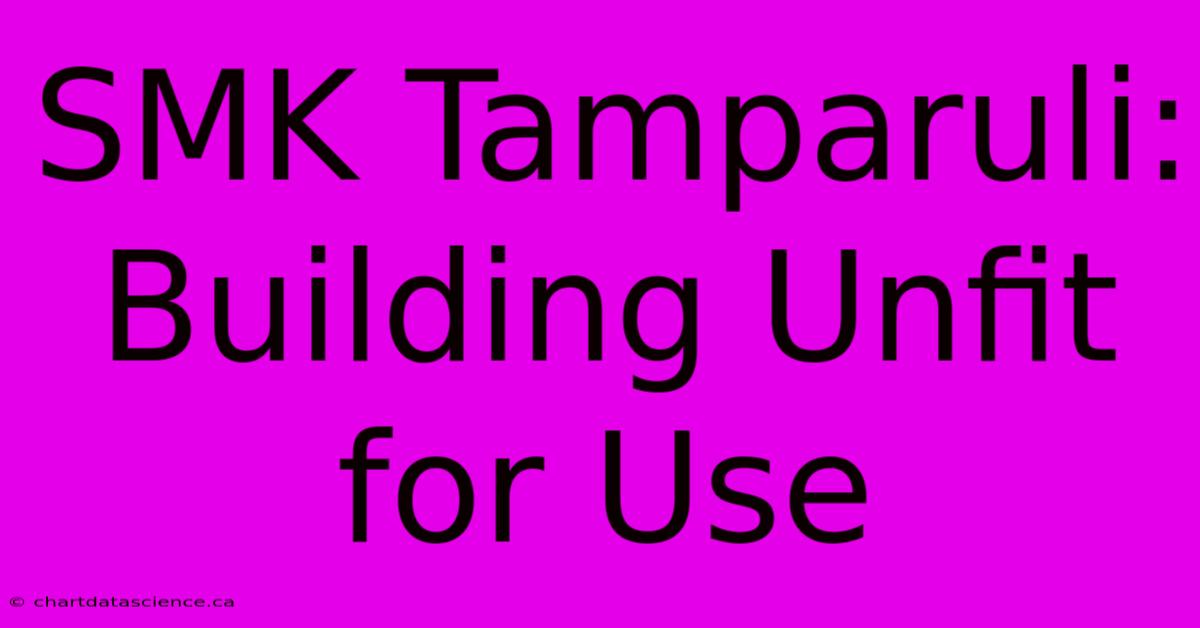 SMK Tamparuli: Building Unfit For Use