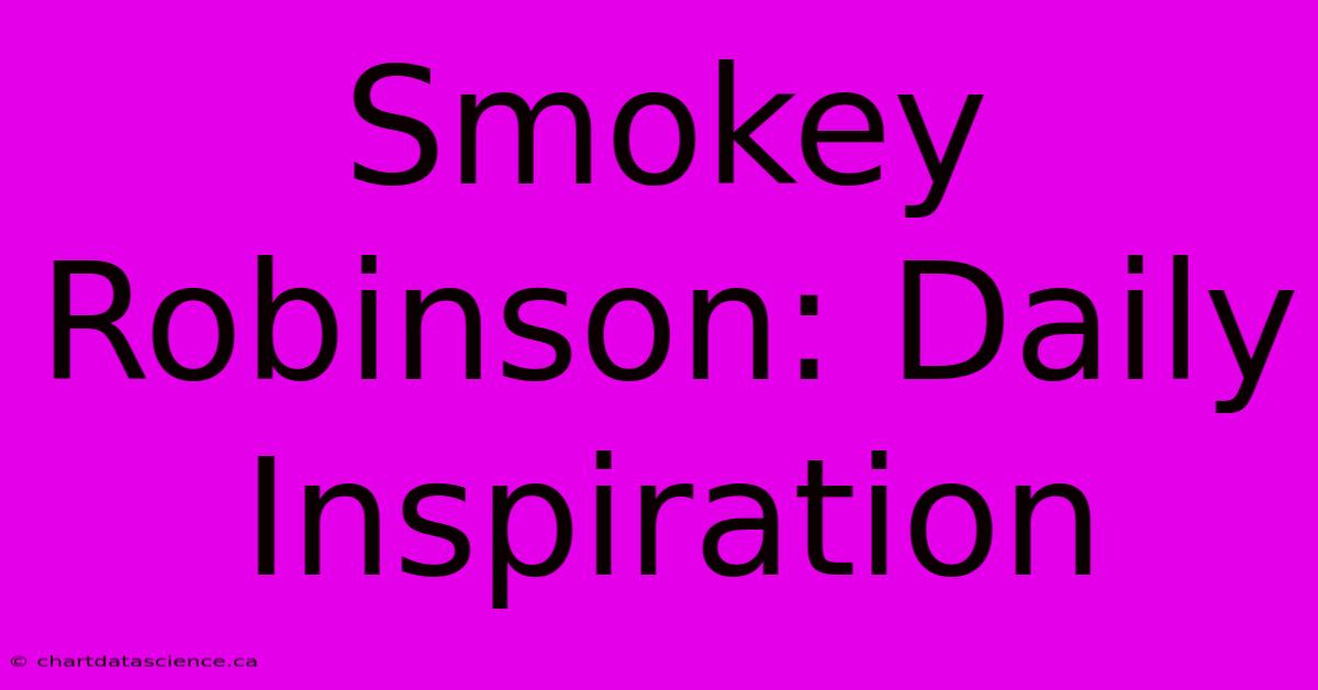 Smokey Robinson: Daily Inspiration