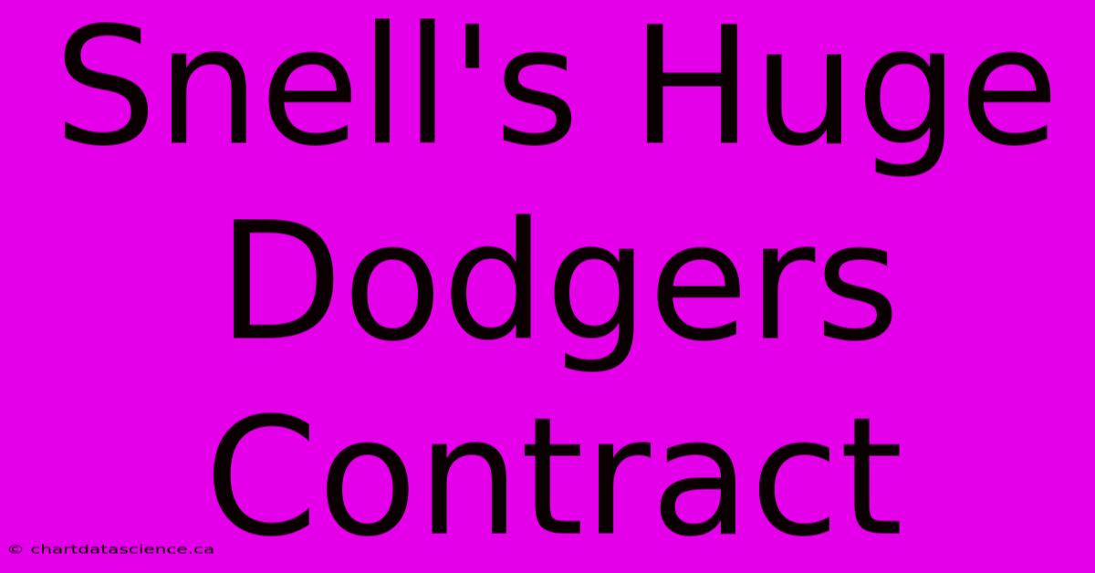 Snell's Huge Dodgers Contract