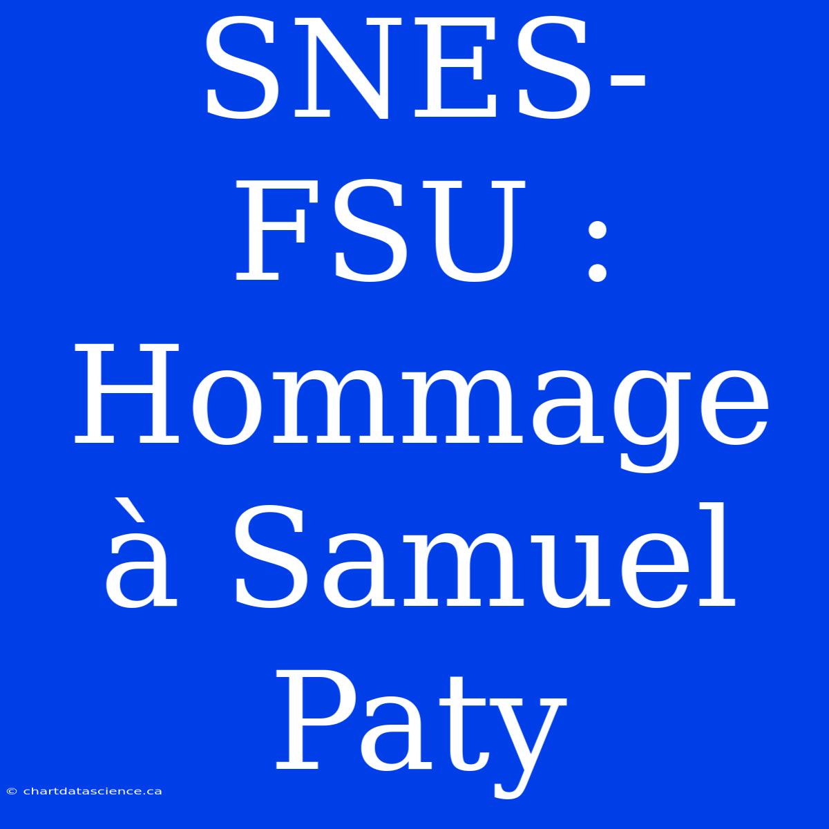 SNES-FSU : Hommage À Samuel Paty