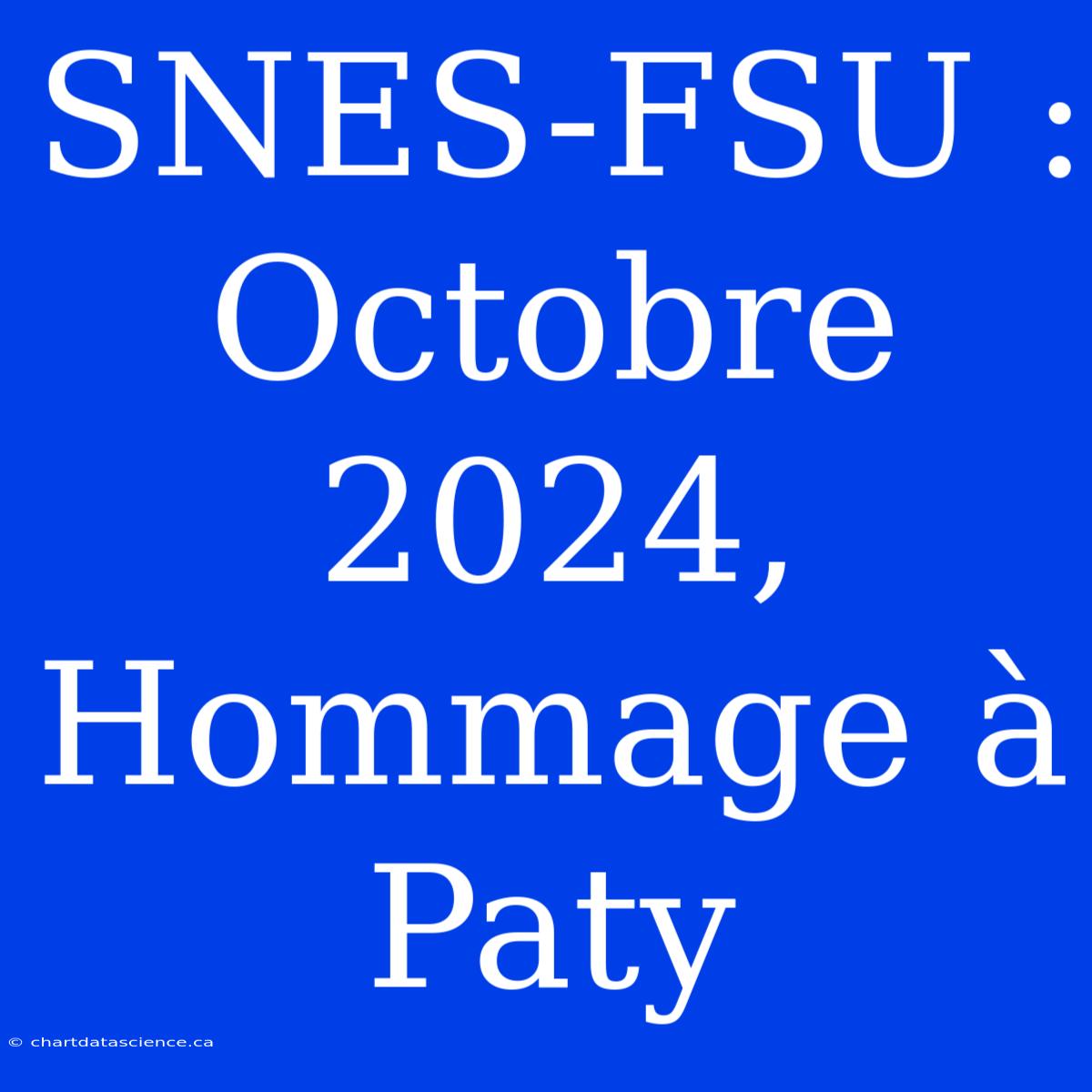 SNES-FSU :  Octobre 2024, Hommage À Paty