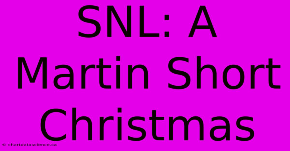 SNL: A Martin Short Christmas