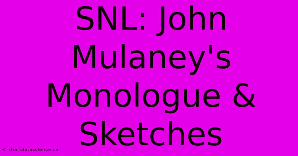 SNL: John Mulaney's Monologue & Sketches