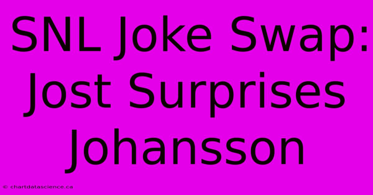 SNL Joke Swap: Jost Surprises Johansson