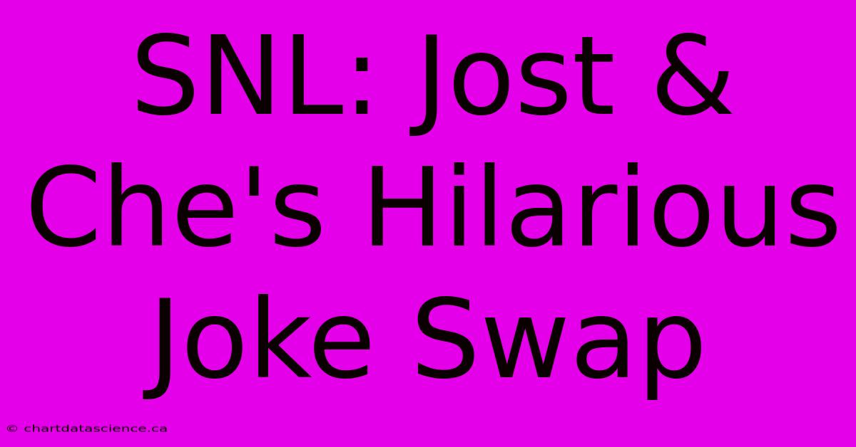 SNL: Jost & Che's Hilarious Joke Swap