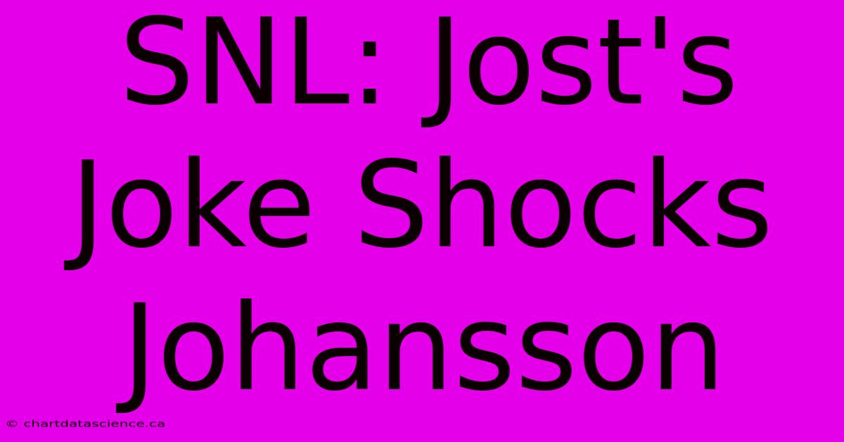 SNL: Jost's Joke Shocks Johansson