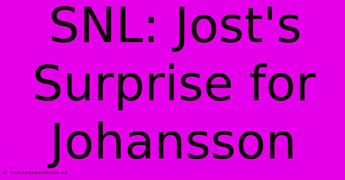 SNL: Jost's Surprise For Johansson