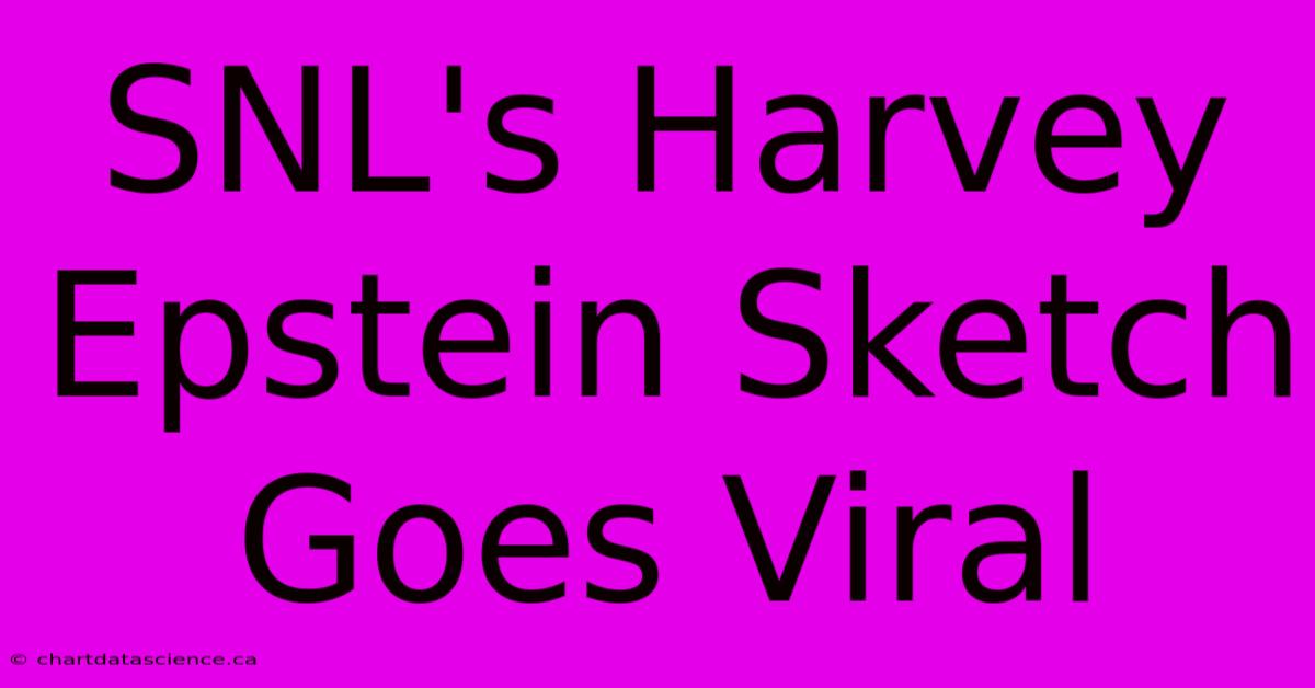 SNL's Harvey Epstein Sketch Goes Viral