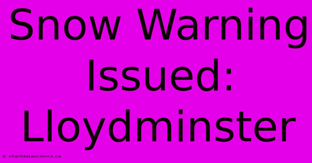 Snow Warning Issued: Lloydminster