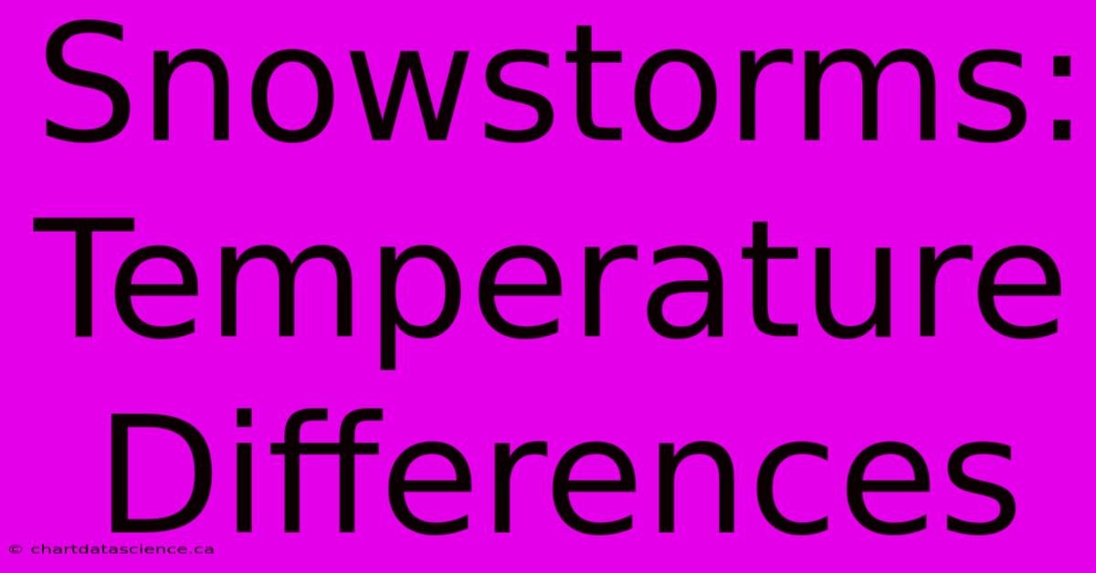 Snowstorms: Temperature Differences