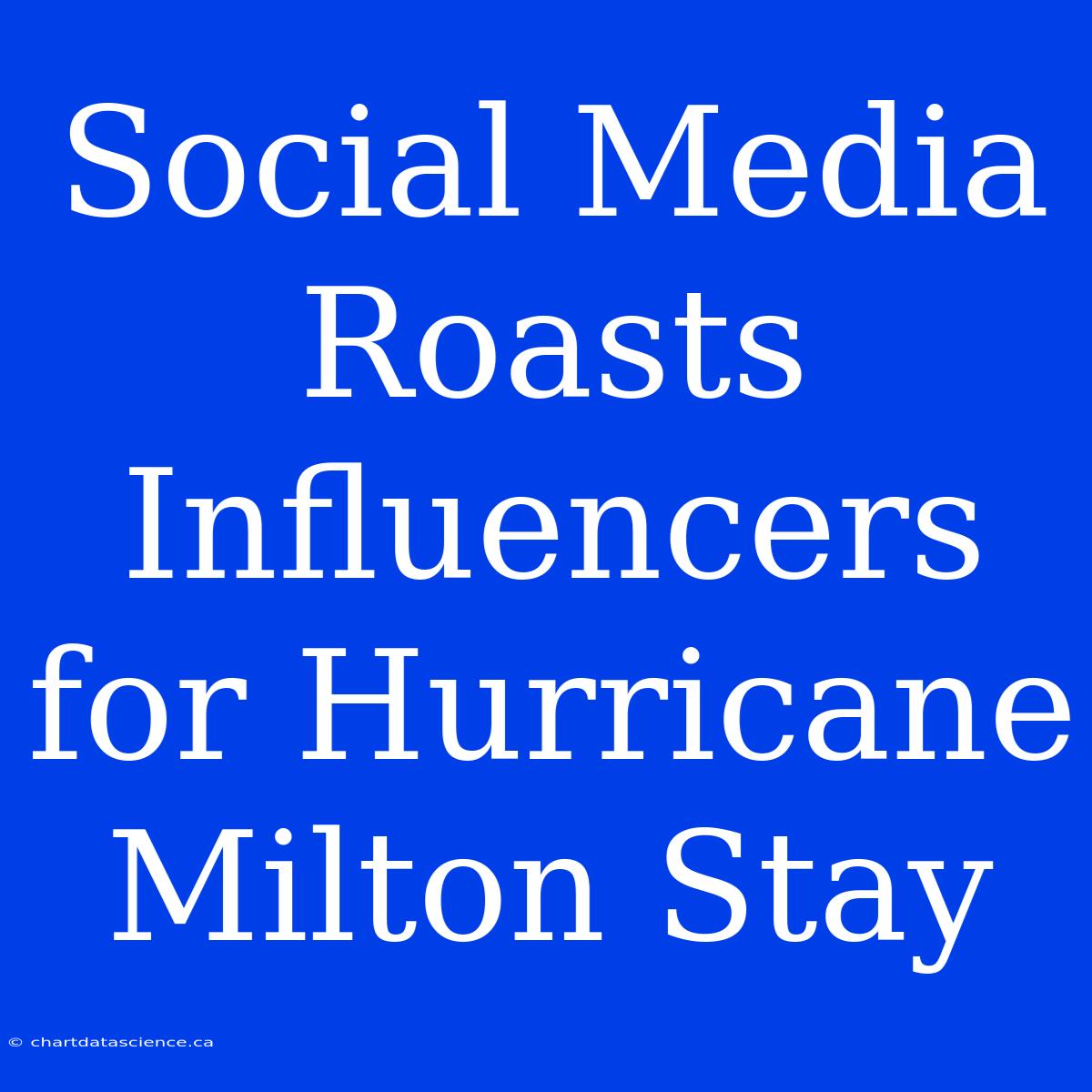 Social Media Roasts Influencers For Hurricane Milton Stay