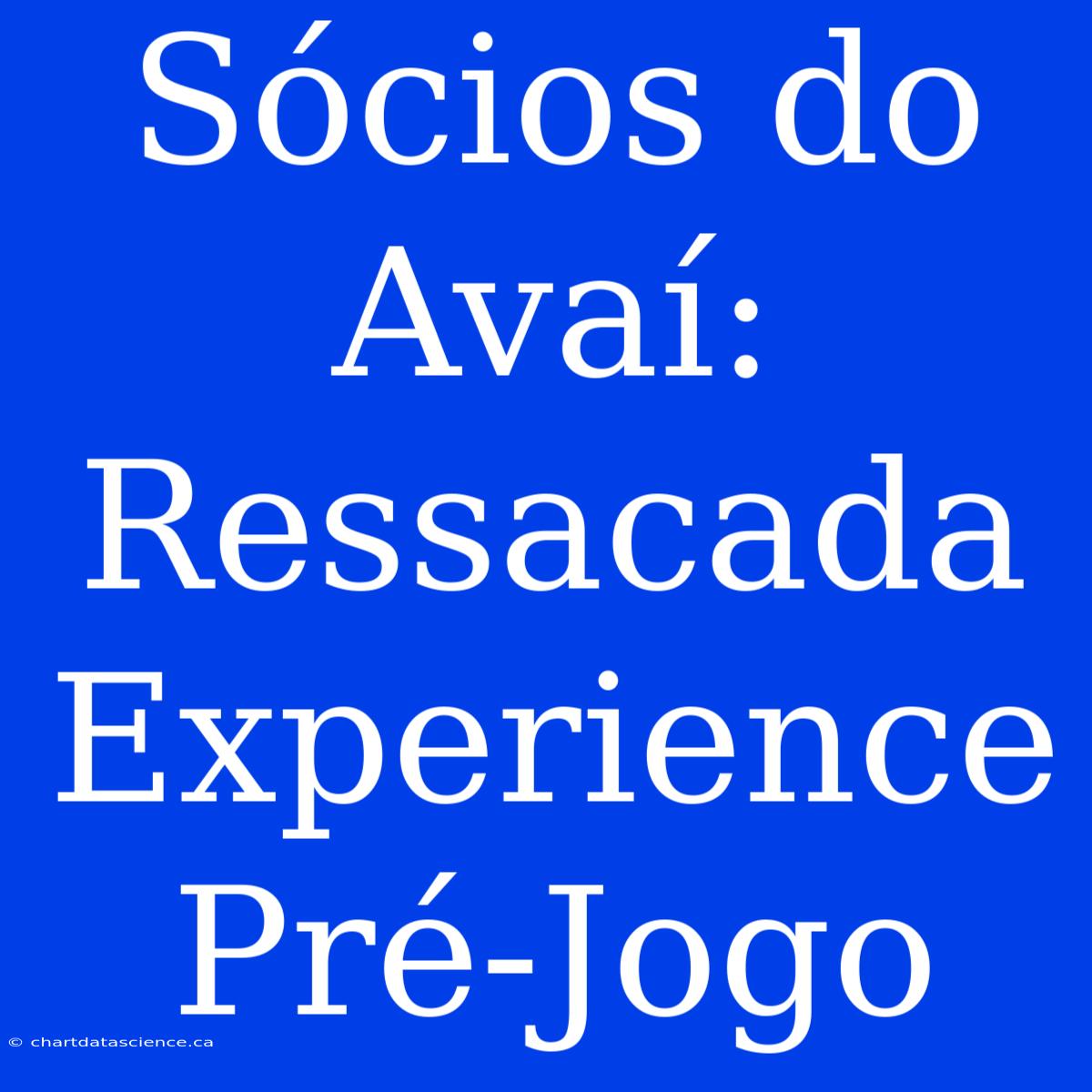 Sócios Do Avaí: Ressacada Experience Pré-Jogo