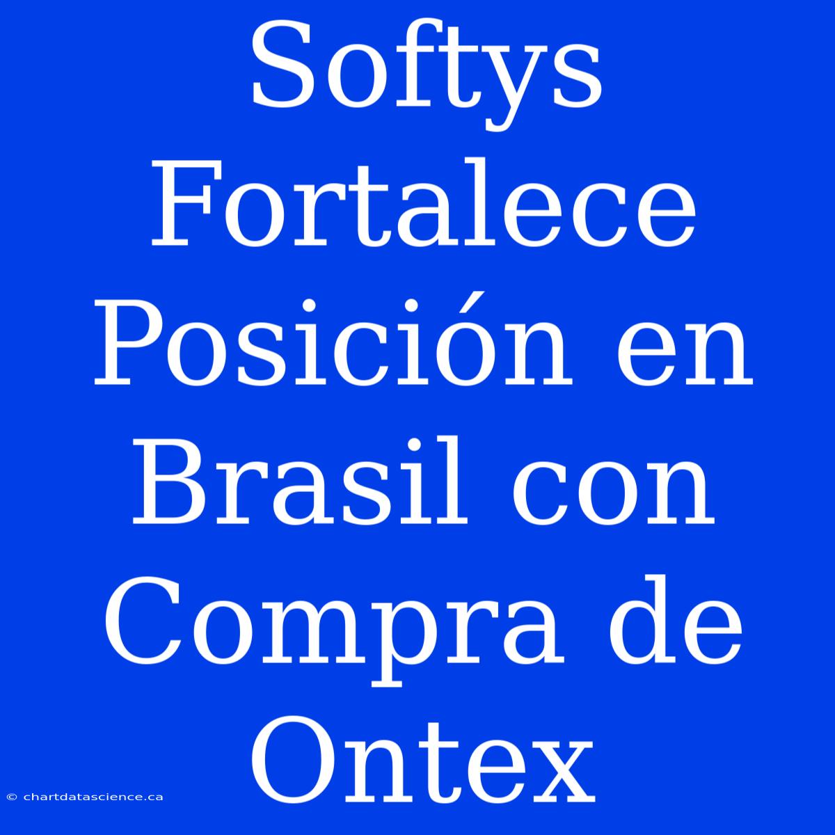 Softys Fortalece Posición En Brasil Con Compra De Ontex