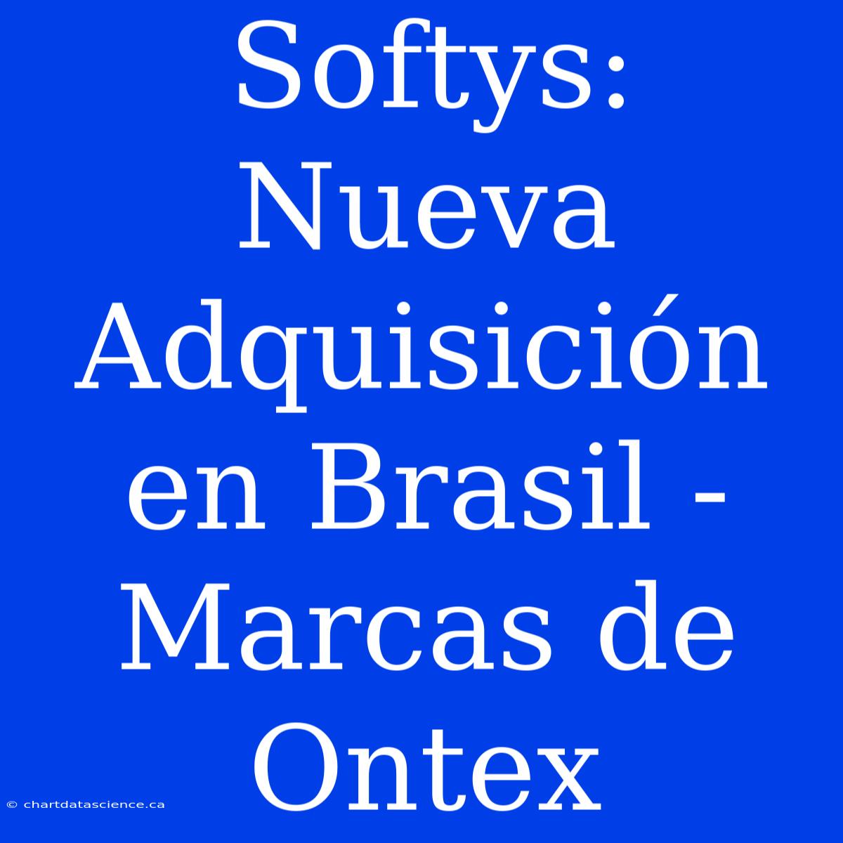 Softys: Nueva Adquisición En Brasil - Marcas De Ontex