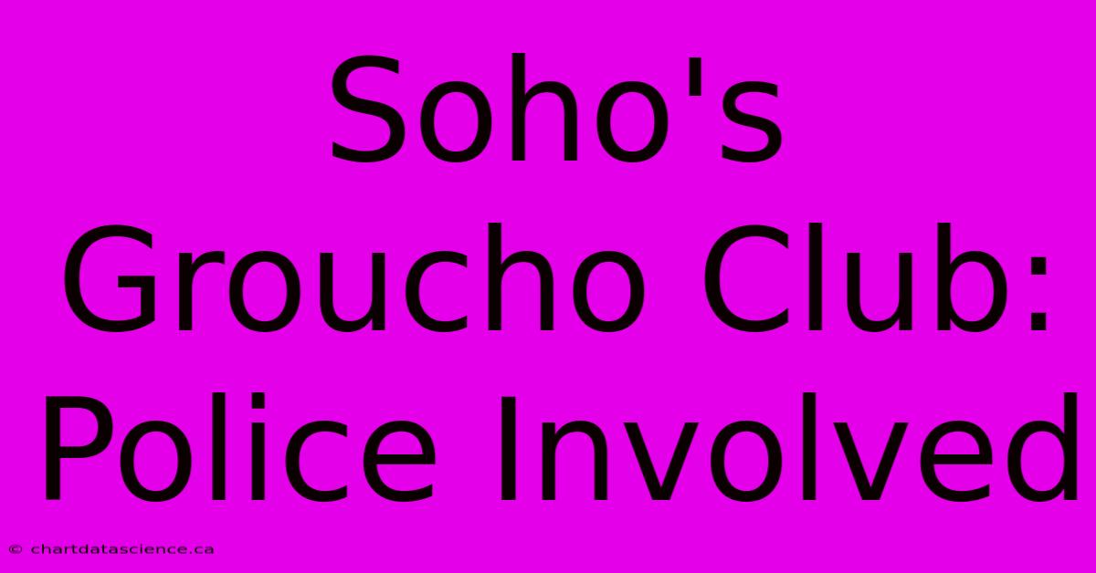 Soho's Groucho Club: Police Involved