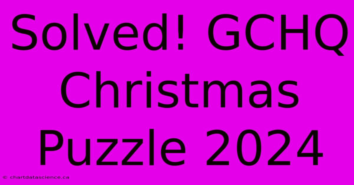 Solved! GCHQ Christmas Puzzle 2024