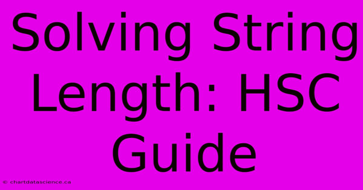 Solving String Length: HSC Guide