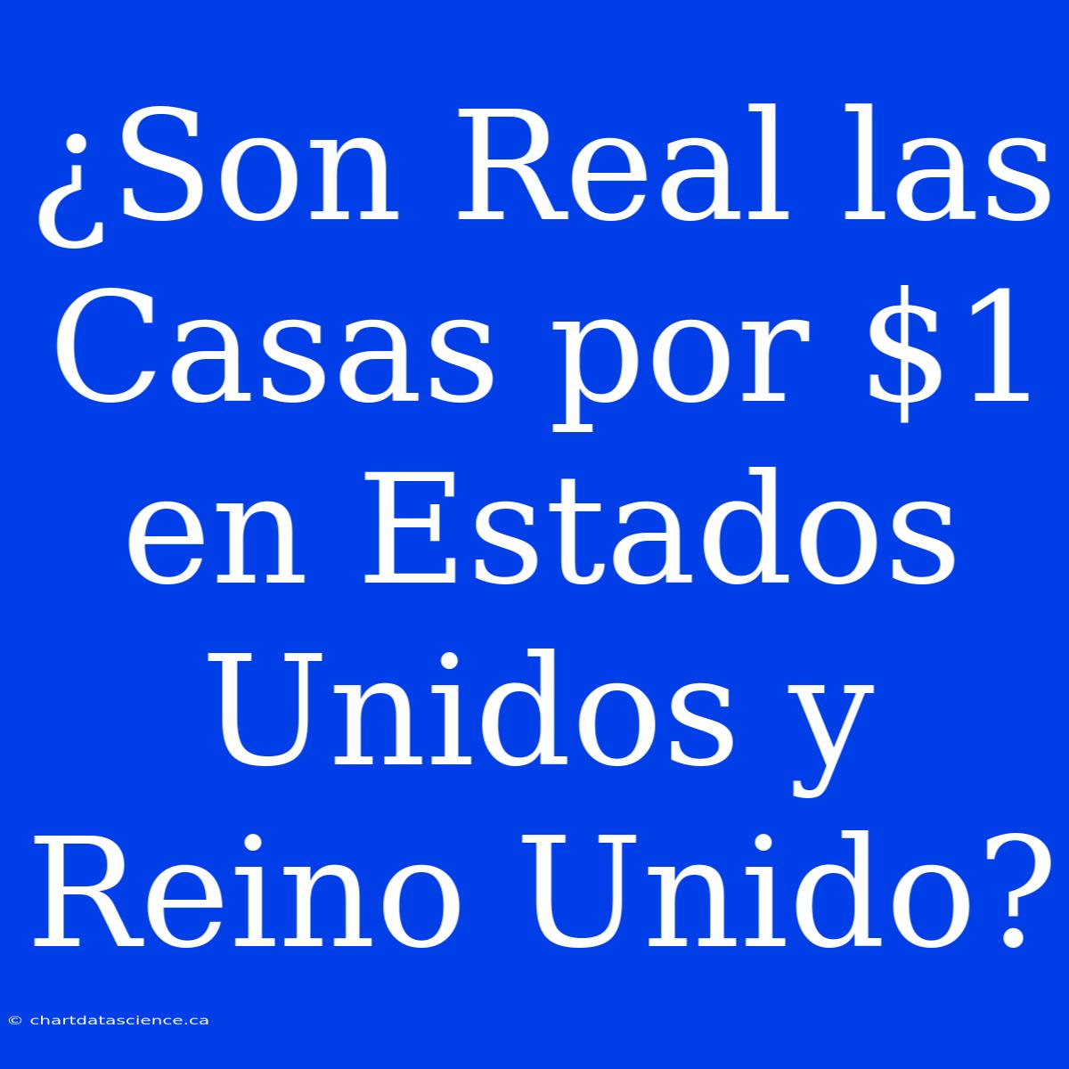 ¿Son Real Las Casas Por $1 En Estados Unidos Y Reino Unido?