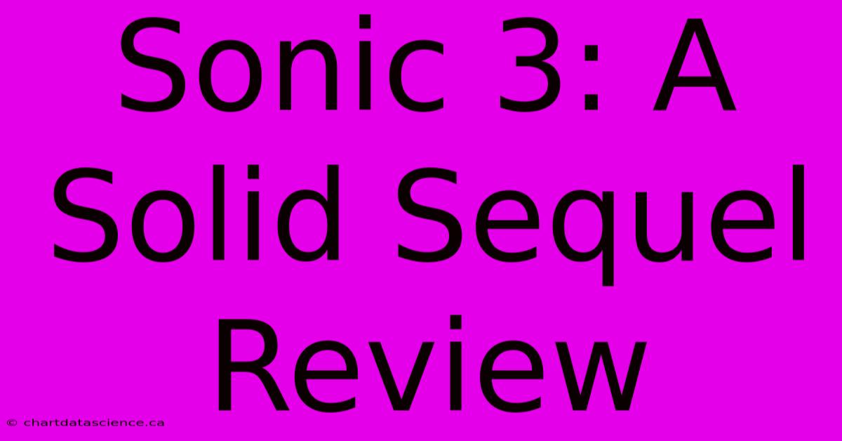 Sonic 3: A Solid Sequel Review