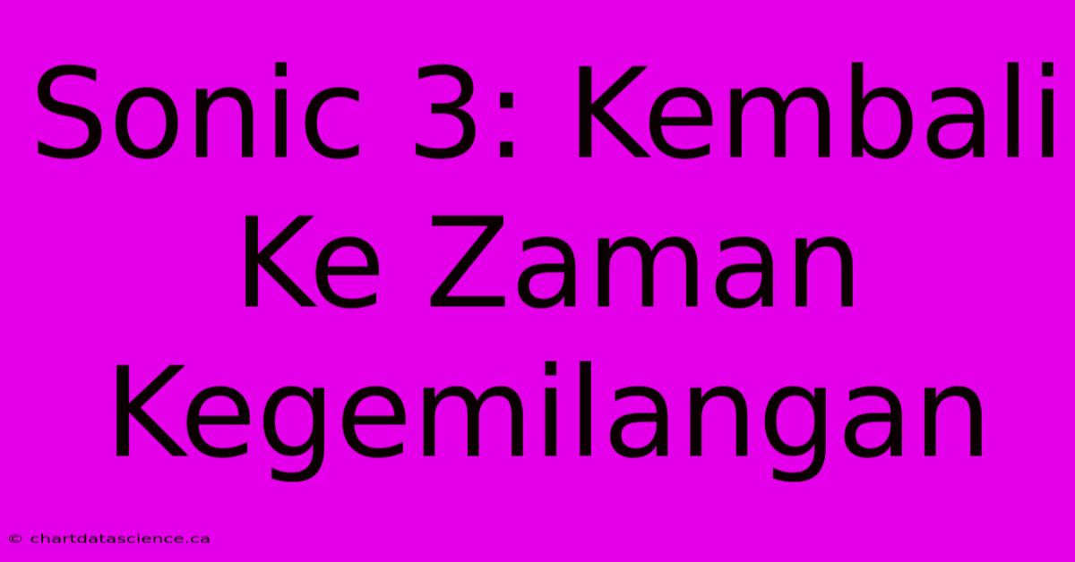 Sonic 3: Kembali Ke Zaman Kegemilangan