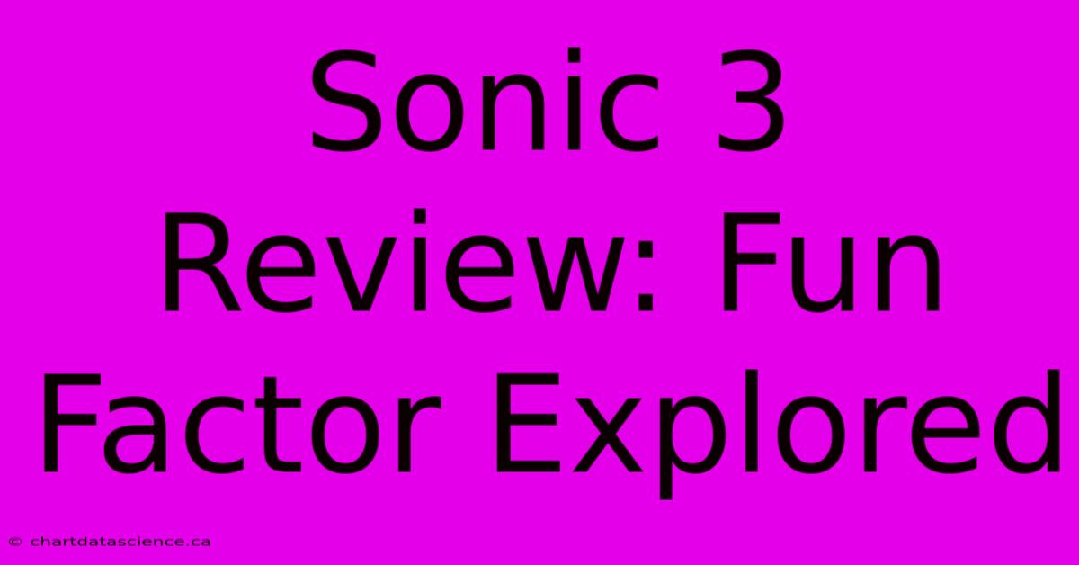 Sonic 3 Review: Fun Factor Explored