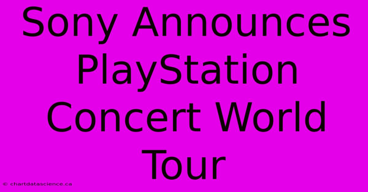 Sony Announces PlayStation Concert World Tour