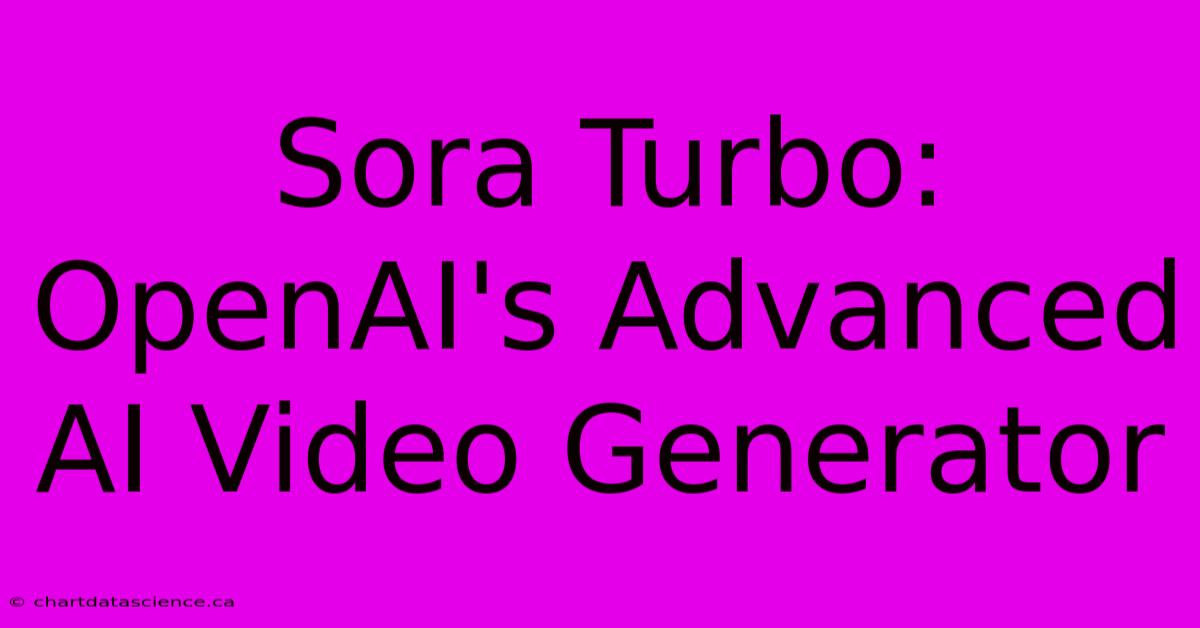 Sora Turbo: OpenAI's Advanced AI Video Generator