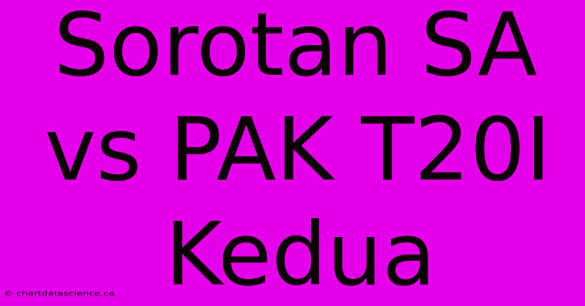 Sorotan SA Vs PAK T20I Kedua