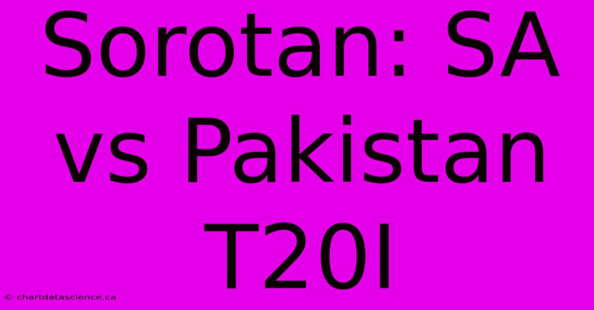 Sorotan: SA Vs Pakistan T20I