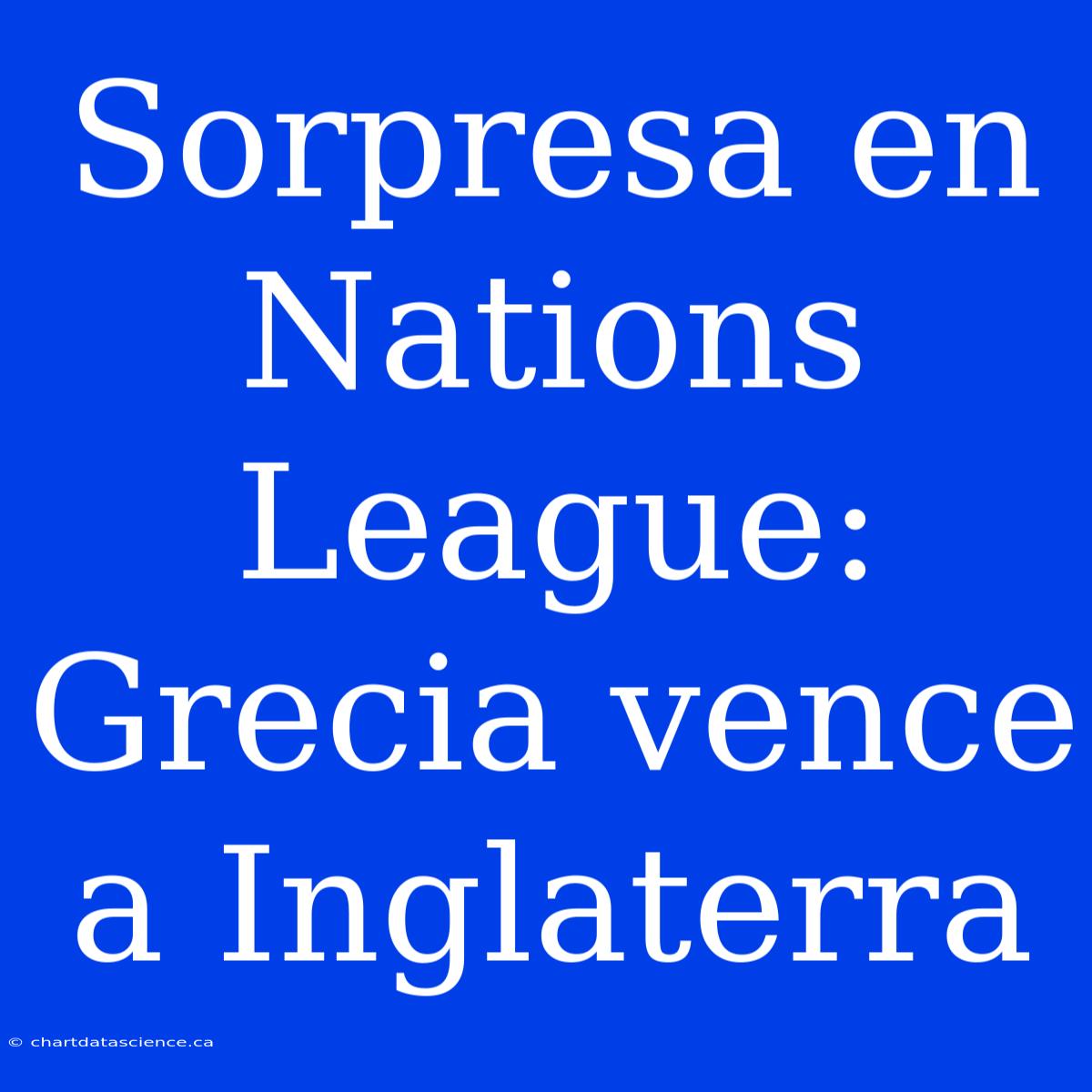 Sorpresa En Nations League: Grecia Vence A Inglaterra