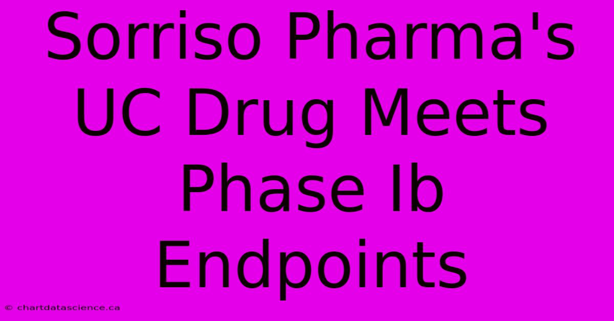 Sorriso Pharma's UC Drug Meets Phase Ib Endpoints