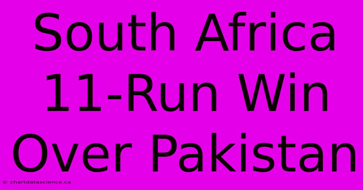 South Africa 11-Run Win Over Pakistan