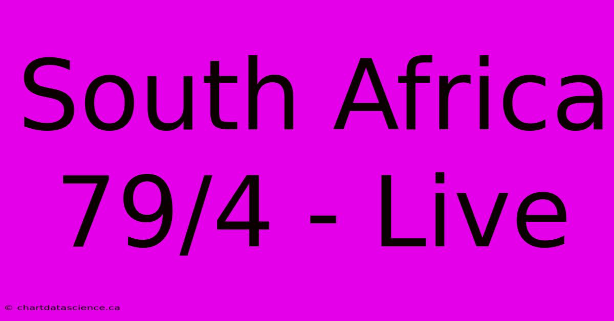 South Africa 79/4 - Live