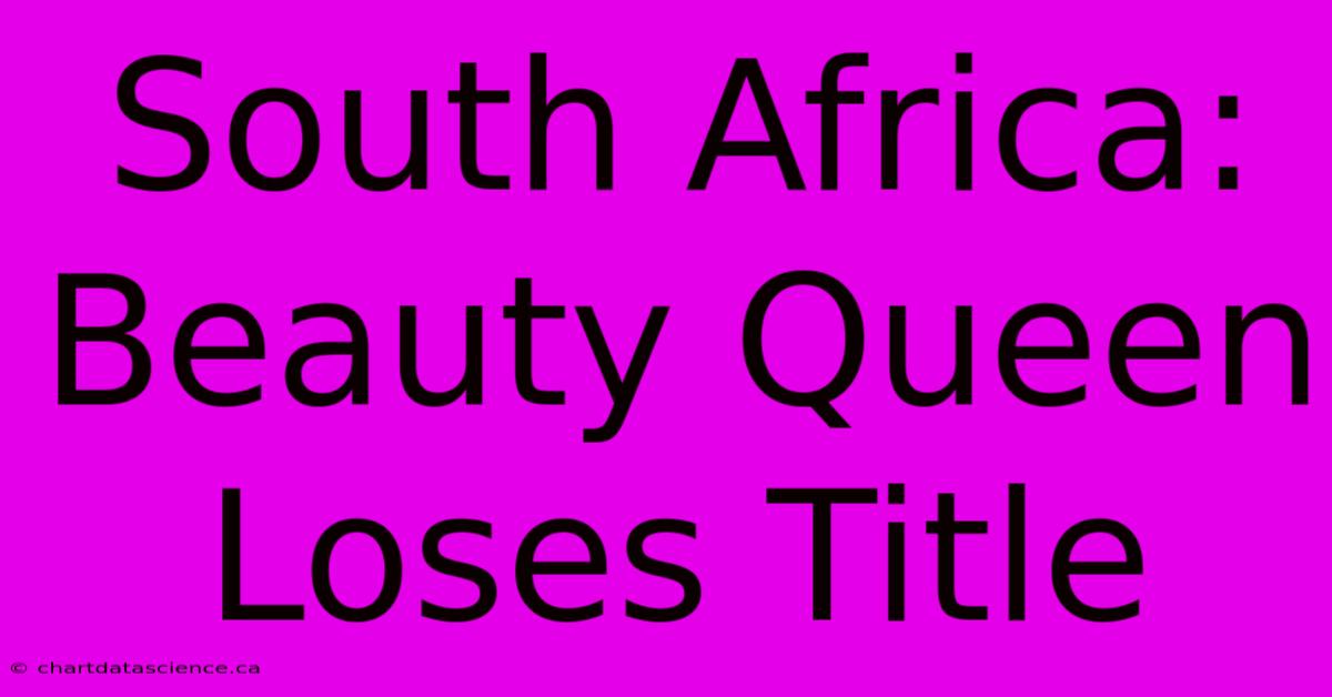 South Africa: Beauty Queen Loses Title