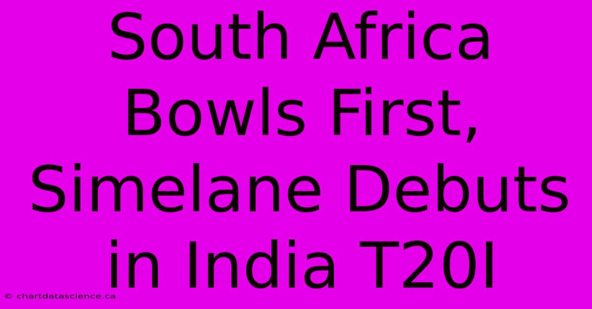 South Africa Bowls First, Simelane Debuts In India T20I 