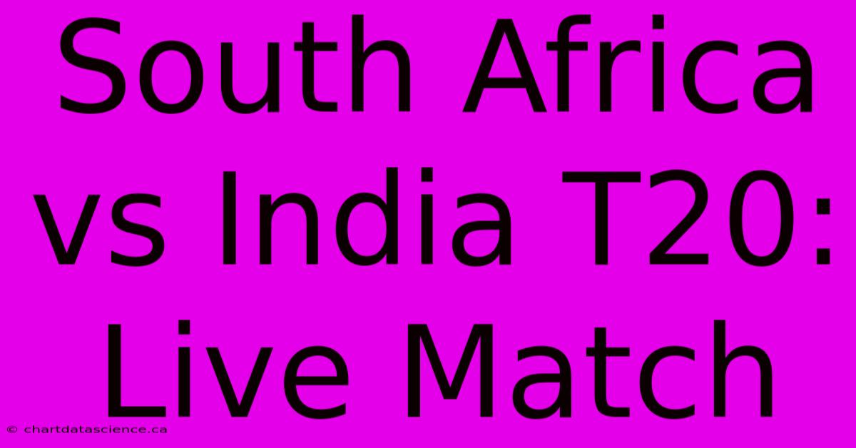 South Africa Vs India T20: Live Match 