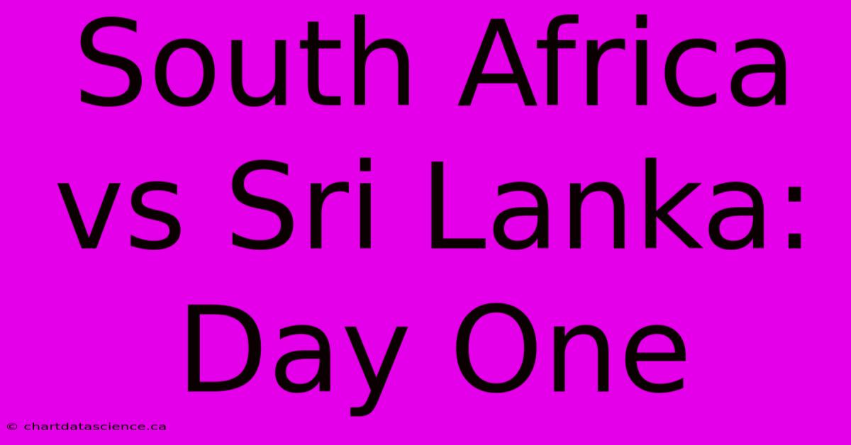 South Africa Vs Sri Lanka: Day One