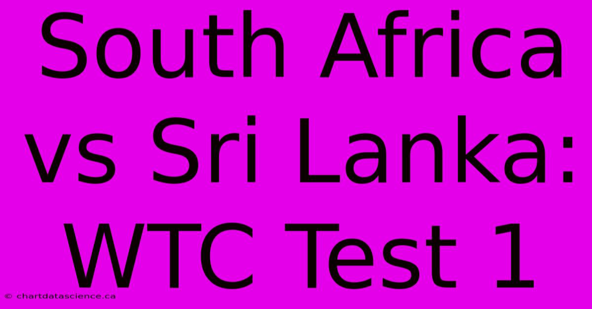 South Africa Vs Sri Lanka: WTC Test 1