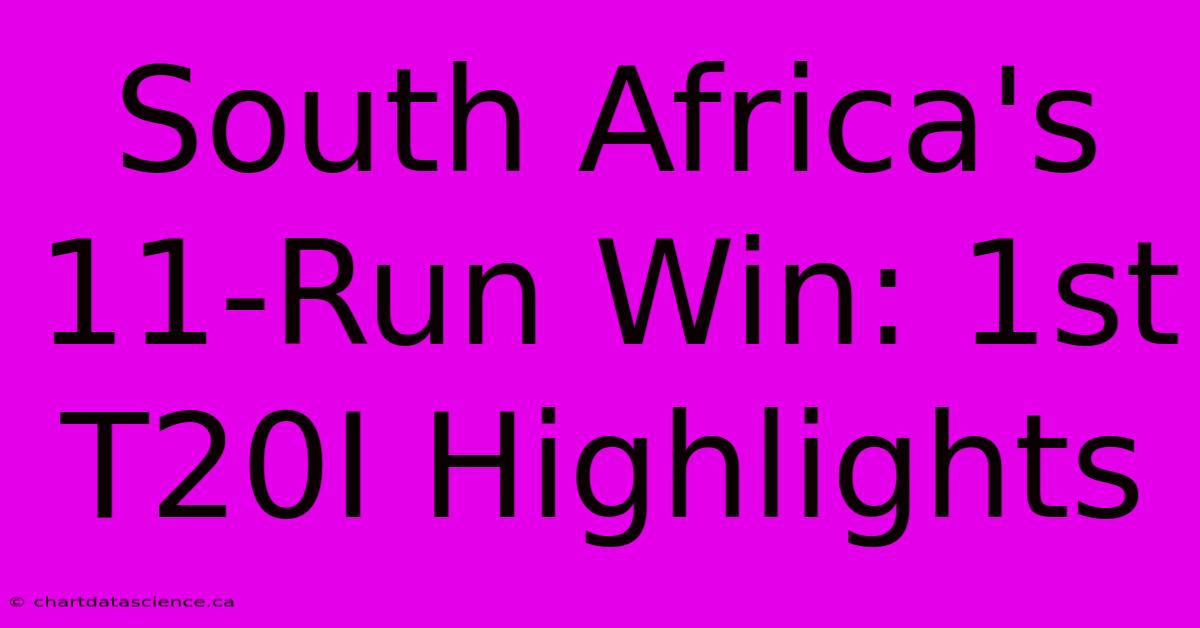 South Africa's 11-Run Win: 1st T20I Highlights