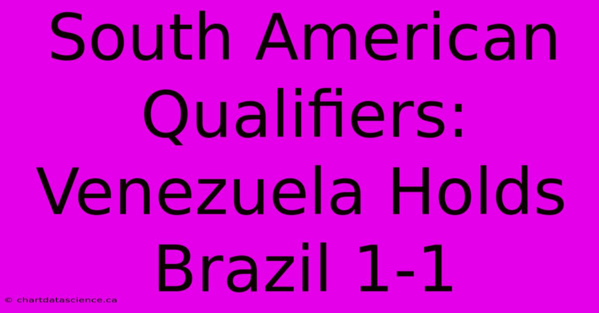 South American Qualifiers: Venezuela Holds Brazil 1-1