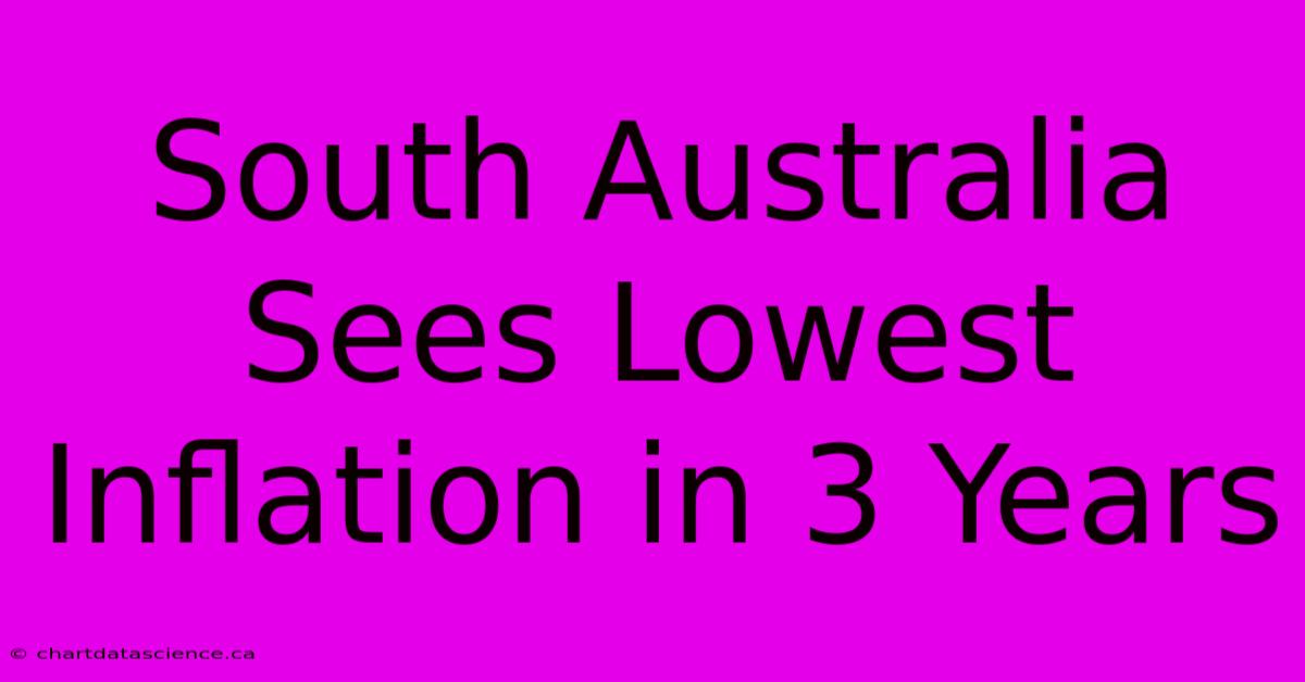 South Australia Sees Lowest Inflation In 3 Years