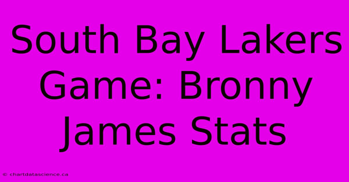 South Bay Lakers Game: Bronny James Stats