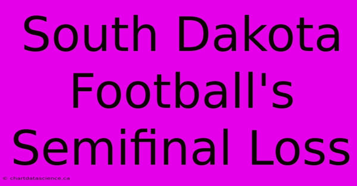 South Dakota Football's Semifinal Loss