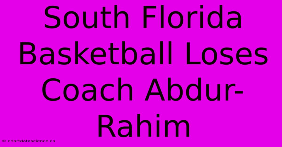 South Florida Basketball Loses Coach Abdur-Rahim