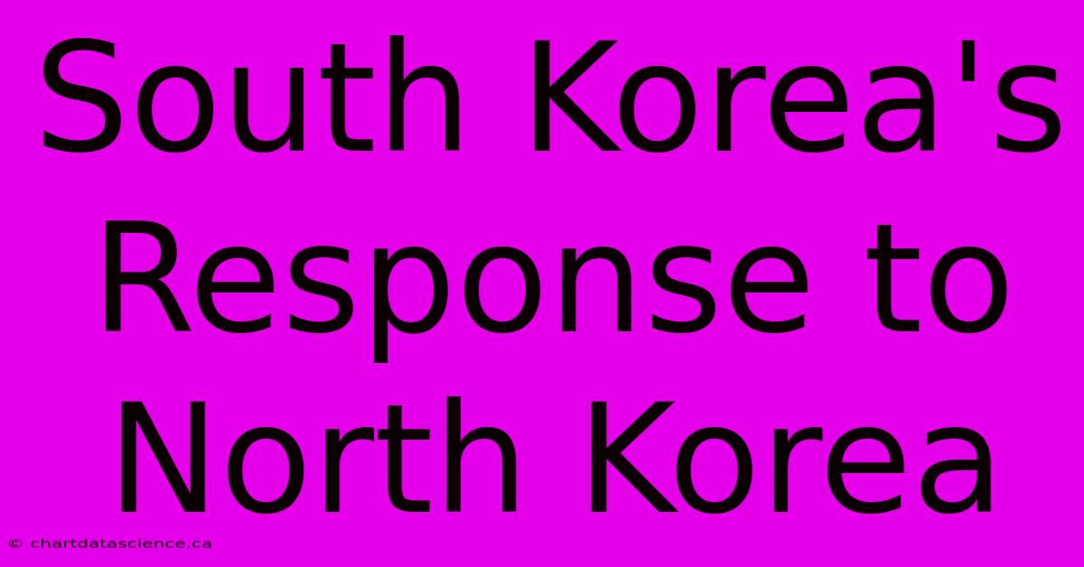 South Korea's Response To North Korea