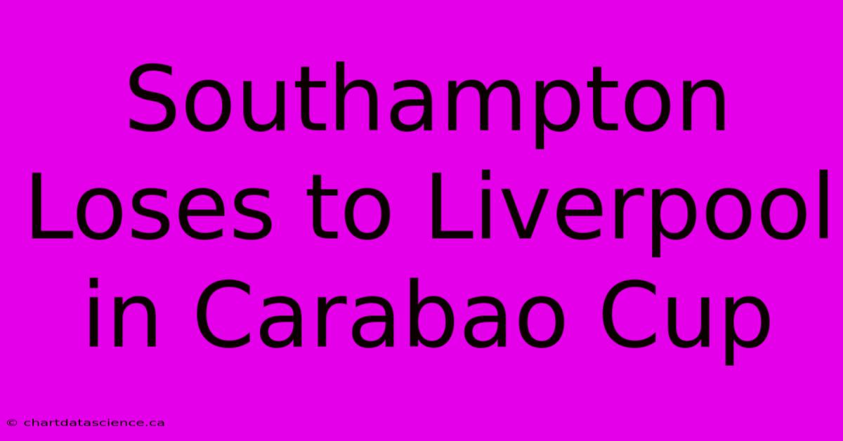 Southampton Loses To Liverpool In Carabao Cup