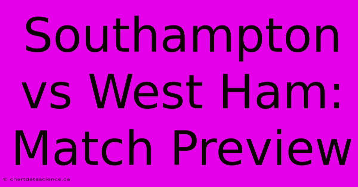 Southampton Vs West Ham: Match Preview