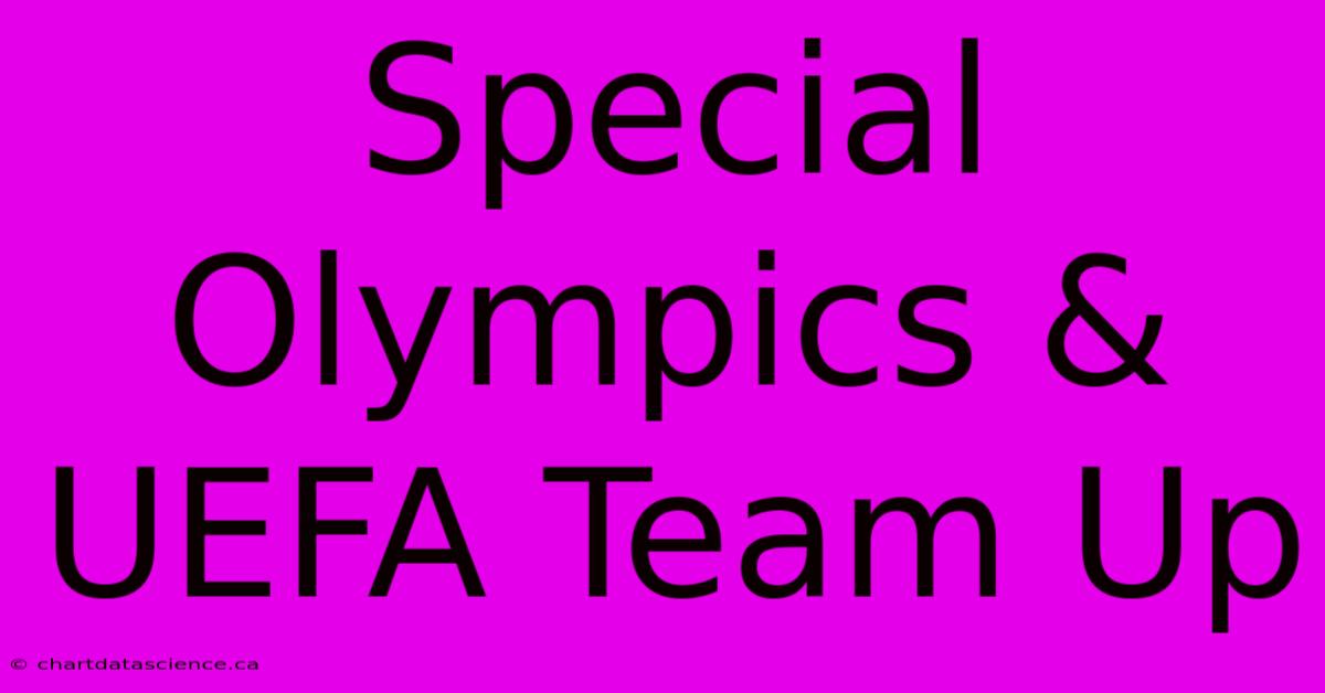 Special Olympics & UEFA Team Up