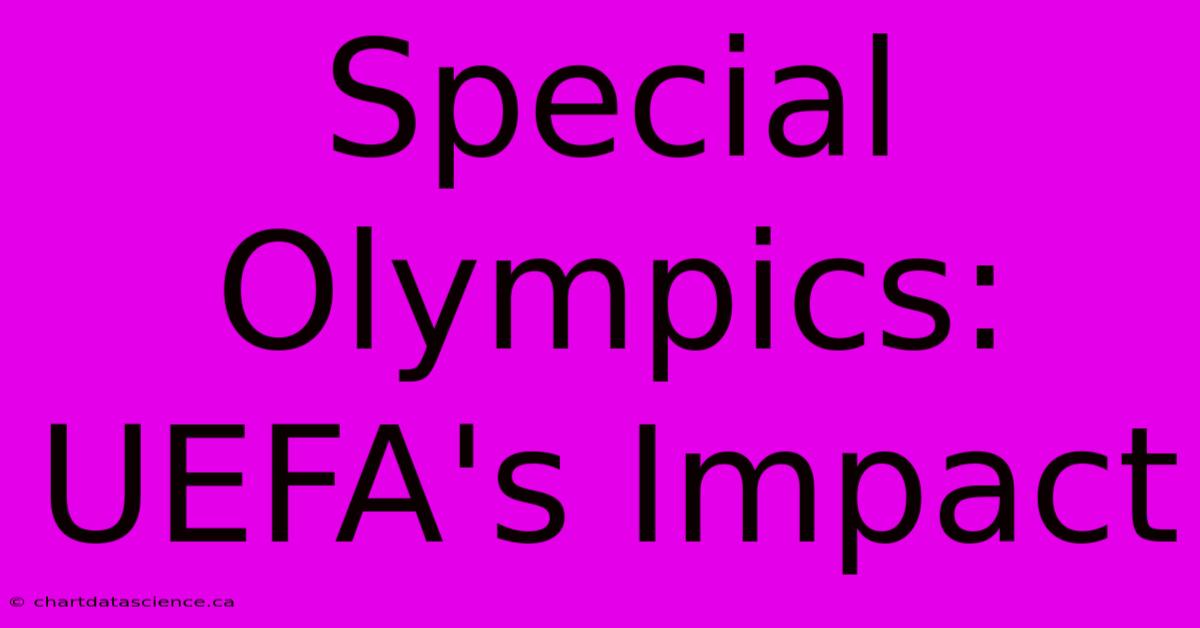 Special Olympics: UEFA's Impact