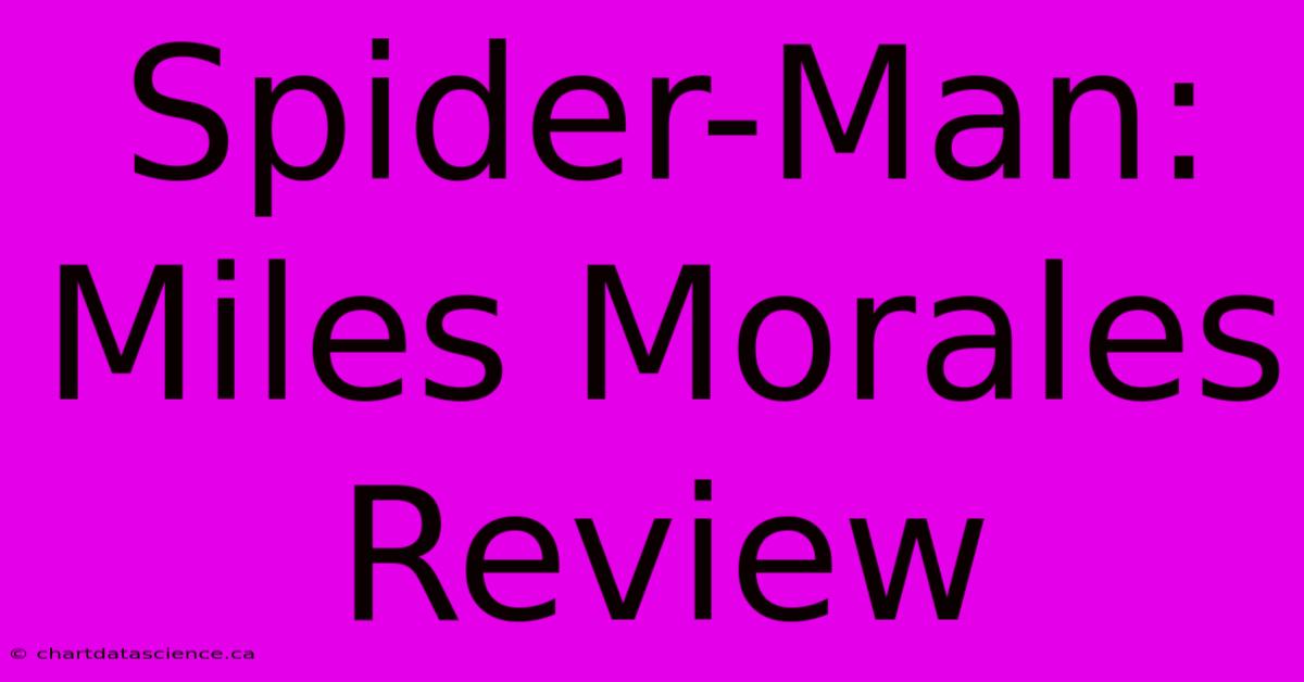 Spider-Man: Miles Morales Review